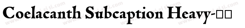 Coelacanth Subcaption Heavy字体转换